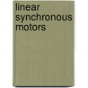 Linear Synchronous Motors door Zbigniew J. Piech