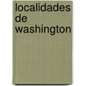 Localidades de Washington by Fuente Wikipedia