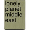 Lonely Planet Middle East by Anthony Ham