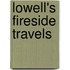 Lowell's Fireside Travels