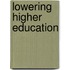 Lowering Higher Education