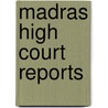 Madras High Court Reports by India. High Court