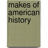 Makes Of American History door William Bourn Oliver Peabody