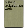 Making Globalization Work by Joseph E. Stiglitz