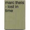 Marc Theis - Lost in Time by Marc Theis