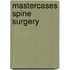 Mastercases Spine Surgery