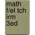 Math F/El Tch Irm     3Ed