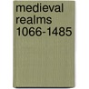 Medieval Realms 1066-1485 door U.S. Government