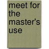 Meet for the Master's Use by Frederick Brotherton Meyer