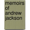 Memoirs of Andrew Jackson by novelist John Reid