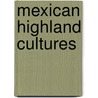 Mexican Highland Cultures by Sigvald Linne