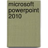 Microsoft Powerpoint 2010 door Linda O'Leary