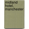 Midland Hotel, Manchester by Ronald Cohn