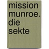 Mission Munroe. Die Sekte door Taylor Stevens