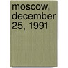 Moscow, December 25, 1991 door Conor Oclery