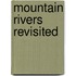Mountain Rivers Revisited