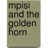 Mpisi and the Golden Horn door Ken Tilbury