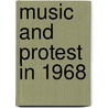 Music and Protest in 1968 by Beate Kutschke