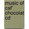 Music Of Caf' Chocolat Cd by Group