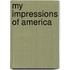 My Impressions Of America