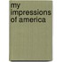 My Impressions Of America