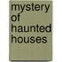 Mystery Of Haunted Houses