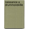 Naissance a Drummondville by Source Wikipedia