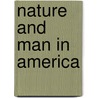 Nature and Man in America door Shaler Nathaniel Southgate 1841-1906