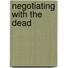 Negotiating with the Dead door Margaret Attwood