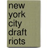 New York City Draft Riots by Ronald Cohn