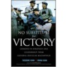 No Substitute For Victory door Theodore Kinni