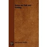Notes On Fish And Fishing door John Jackson Manley