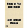 Notes On Fish And Fishing door John Jackson Manley
