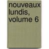 Nouveaux Lundis, Volume 6 by Charles-Augustin Sainte-Beuve