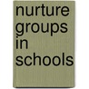 Nurture Groups In Schools by Sylvia Lucas