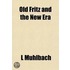 Old Fritz And The New Era