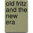Old Fritz And The New Era