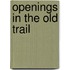 Openings In The Old Trail