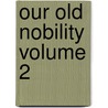 Our Old Nobility Volume 2 door Howard E. Evans
