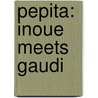 Pepita: Inoue Meets Gaudi door Takehiko Inoue