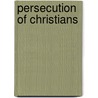 Persecution of Christians door Ronald Cohn