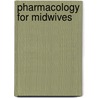 Pharmacology For Midwives door etc.