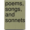 Poems, Songs, And Sonnets by Robert Reid