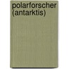Polarforscher (Antarktis) by Quelle Wikipedia