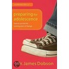 Preparing for Adolescence by James Dobson