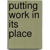 Putting Work in Its Place by Peter Whalley