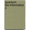Quantum Bio-Informatics V door Wolfgang Freudenberg