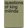 Questions of King Milinda door T.W. Rhys Davids