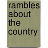 Rambles About the Country door Elizabeth Fries Ellet