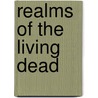 Realms Of The Living Dead by Harriette Augusta Curtiss